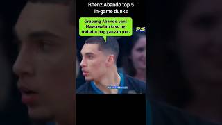 Rhenz Abando top 5 dunks Zach Lavine at Aaron Gordon kinakabahan na [upl. by Auginahs]