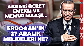 Erdoğanın 27 Aralık Müjdeleri Ne Asgari Ücret Zammı Emekli ve Memur Maaşı [upl. by Nollie933]