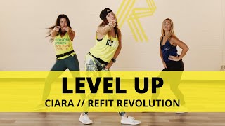 “Level Up”  ciara  Dance Fitness Choreography  REFIT® Revolution [upl. by Mozelle]