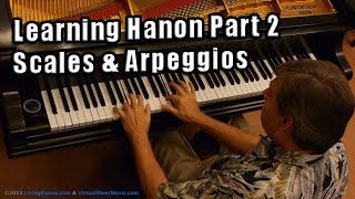 Learning Hanon Part 2 Scales and Arpeggios [upl. by Assetan741]