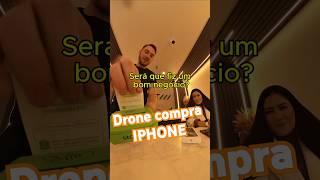 DRONE COMPRA IPHONE Fez bom negócio 🍎📱 iphone [upl. by Neelehtak]