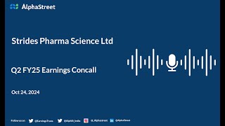 Strides Pharma Science Ltd Q2 FY202425 Earnings Conference Call [upl. by Revilo646]