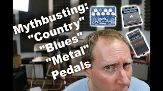 Mythbusting Country Blues Metal Pedals no such thing [upl. by Steinway9]