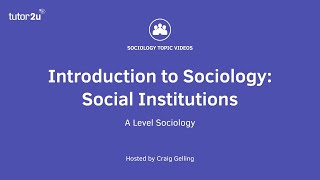 What are Social Institutions  Introduction to ALevel Sociology [upl. by Mano]