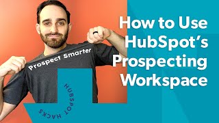 How to Use HubSpot Prospecting Workspace to Sell Faster [upl. by Hachman]