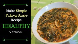 Make Healthy Palava Sauce Spinach Sauce Simple African Food Recipe For Beginners [upl. by Cinemod402]