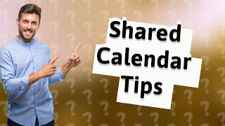 How do I create a shared calendar [upl. by Orelle599]