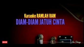 KARAOKE RAMLAH RAM  DIAM DIAM JATUH CINTA [upl. by Armbruster88]