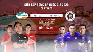 Trực tiếp  Viettel  Hà Nội FC  Siêu Cúp Quốc gia 2020  VFF Channel [upl. by Modnar659]