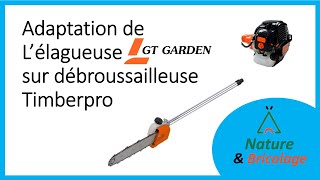 Adaptation de l’élagueuse GT Garden sur débroussailleuse Timberpro Démo [upl. by Naitsirhc404]