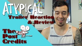 THE POST CREDITS Atypical Netflix Trailer Reaction amp Review [upl. by Latrice]