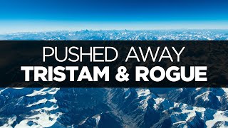 LYRICS Tristam amp Rogue  Pushed Away [upl. by Lydie]