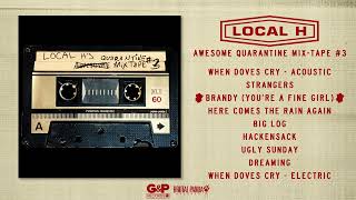 LOCAL H  Awesome Quarantine MixTape 3 FULL ALBUM STREAM [upl. by Nauqed490]