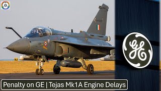 India Imposes Penalties on GE  Tejas Mk1A Engine Delays [upl. by Ahseyt]