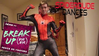 Break Up Bye Bye  Frock Destroyers Spiderdude Dances [upl. by Gould92]