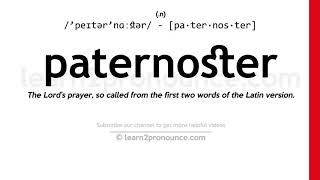 Pronunciation of Paternoster  Definition of Paternoster [upl. by Manard767]