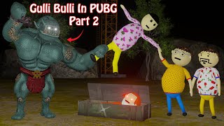 Gulli Bulli In PUBG Part 2  Playerunknowns Battlegrounds  Gulli Bulli  Make Joke Of Horror [upl. by Gnohp]