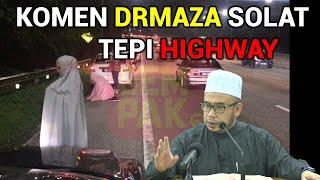 Komen DR MAZA quotSolat Tepi Highwayquot [upl. by Ehudd100]