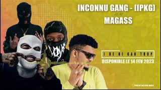 INCONNU GANG  IPKG feat MAGASS  I BE NI KAN TROP OFFICIEL 2K23 PROD BY BIG BOSS MUSIC [upl. by Beaufert]