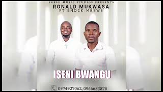 RONALD MUKWASA ft ENOCK MBEWE ISENI BWANGU 2024 [upl. by Camus]