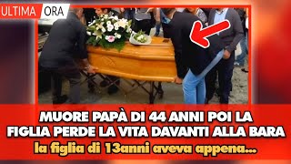 Muore Papà di 44 anni poi la figlia di 13 anni perde la vita davanti alla bara la giovane aveva [upl. by Menis]