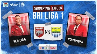 🔴 BRI Liga 1  Borneo FC Samarinda vs Persib Bandung  Live Commentary Face On [upl. by Warram341]