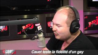 Cauet teste la fidélité dun gay  CCauet sur NRJ [upl. by Mose40]