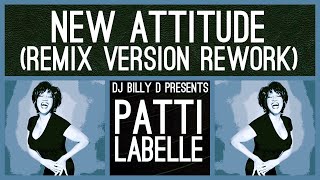 Patti LaBelle  New Attitude Remix Version Rework [upl. by Elesig]