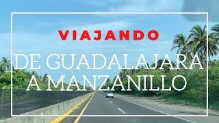 VIAJE DE GUADALAJARA A MANZANILLO  ¿CUANTO ES DE CASETAS  ¿CUANTO TIEMPO  PAISAJES ASOMBROSOS [upl. by Lleynad]