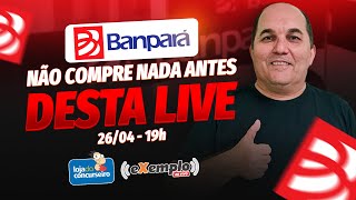 LIVE Concurso BANPARÁ  Lançamento do Projeto BANPARÁ TOTAL  2604  19h [upl. by Myrilla504]