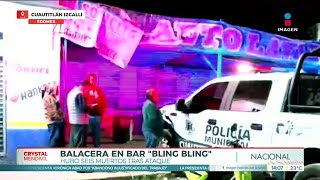 Balacera en bar quotBling Blingquot en Cuautitlán Izcalli  Noticias con Crystal Mendivil [upl. by Drain]