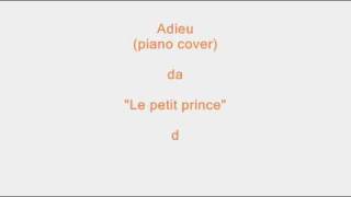 Adieu piano cover  Le petit prince R Cocciante [upl. by Aihsatal]