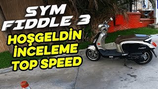 YENİ MOTORUM HOŞGELDİN  SYM FIDDLE 3 İNCELEME TOP SPEED [upl. by Hanimay]