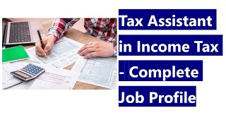 Tax Assistant in income Tax Department  Complete job profile salary promotions exams and duties [upl. by Orren]