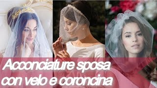 Top 20 💕 modelli di acconciature sposa con velo e coroncina [upl. by Lewse]