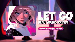 Beau Young Prince  LET GO Memcho Doski Remix [upl. by Ilse]