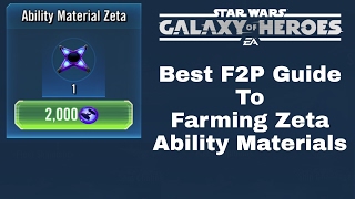 Star Wars Galaxy Of Heroes Best F2P Guide To Farming Zeta Ability Materials [upl. by Grange]