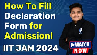 IIT JAM 2024  How To Fill Declaration Form for Admission  IIT JAM Counselling 2024  IFAS [upl. by Eade]