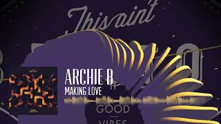 Archie B  Making Love  Tech House [upl. by Durstin]