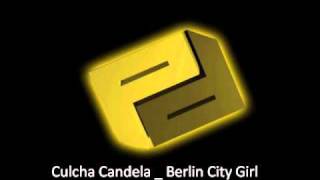 Culcha Candela  Berlin City Girl ClubMix [upl. by Enela984]