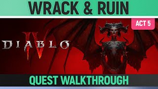 Diablo 4  Wrack amp Ruin  Quest Walkthrough Act 5 [upl. by Ilera]