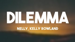 Dilemma  Nelly Kelly Rowland Lyric Song 🦂 [upl. by Hako]