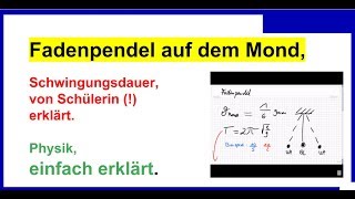 Fadenpendel auf dem Mond Schwingungsdauer Physik Schülerin erklärt [upl. by Euf]