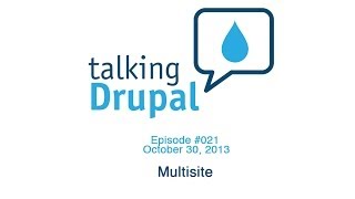 Talking Drupal 021  Multisite [upl. by Wailoo]