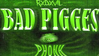 RXDXVIL  Bad Pigges Phonk [upl. by Esemaj]