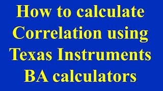 How to calculate Correlation using Texas Instruments BA calculators [upl. by Dev]