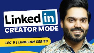 Maximize Your LinkedIn Impact Mastering Creator Mode  Part 5 of the Series [upl. by Aram]