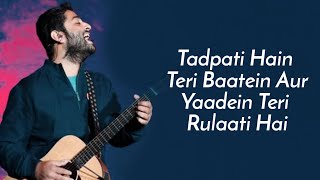 Tadpati Hai Teri Baatein Aur Lyrics  Arijit Singh  Sakina Khan  Anuj Sachdeva  Nidhi Subbaiah [upl. by Eissirk188]