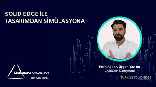 Siemens Solid Edge ile Tasarımdan Simülasyona Webinarı [upl. by Severin]