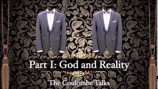 The Coulombe Talks  Part 1 God and Reality [upl. by Uhayile961]